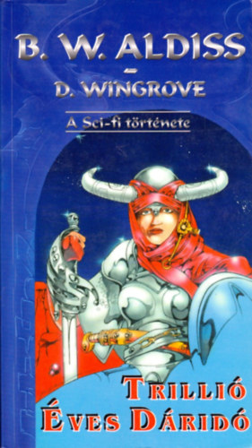 Brian W.- Wingrove, D. Aldiss - Trilli ves drid (A Sci-fi trtnete I.)