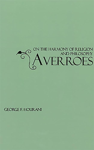 George F. Hourani Ibn Rushd - Averroes: On the Harmony of Religion and Philosophy