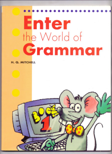 H. Q. Mitchell - Enter the world of Grammar Book 1.