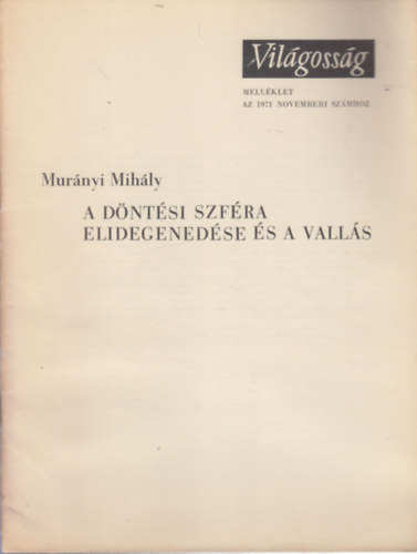 Murnyi Mihly - A dntsi szfra elidegenedse s a valls (Mellklet a Vilgossg 1971. novemberi szmhoz)
