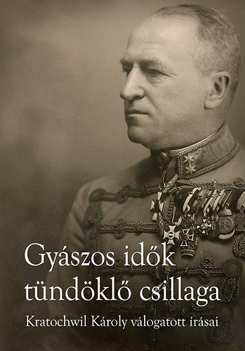 Domonkos L�szl� - Gy�szos id�k t�nd�kl� csillaga - Kratochvil K�roly v�logatott �r�sai
