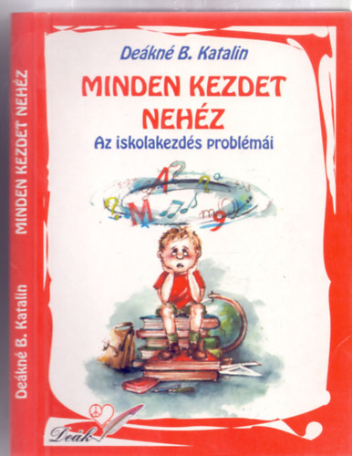 De�kn� B. Katalin - Minden kezdet neh�z - Az iskolakezd�s probl�m�i