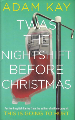 Adam Kay - Twas The Nightshift Before Christmas