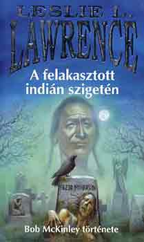 Leslie L. Lawrence - A felakasztott indi�n sziget�n