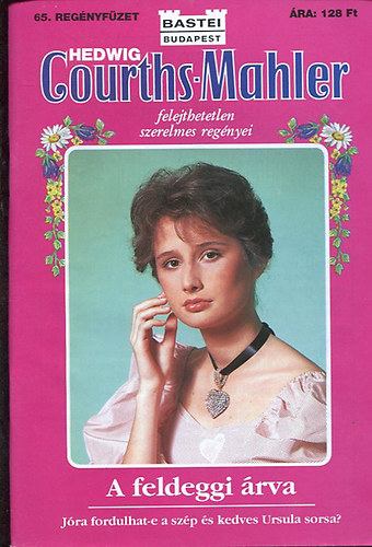 Hedwig Courths-Mahler - A feldeggi �rva