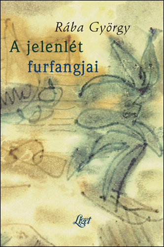 Rba Gyrgy - A jelenlt furfangjai