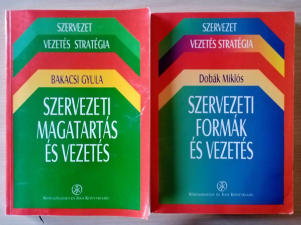 Dobk Mikls Bakacsi Gyula - Szervezeti magatarts s vezets + Szervezeti formk s vezets (Szervezet, Vezets, Stratgia 2m)