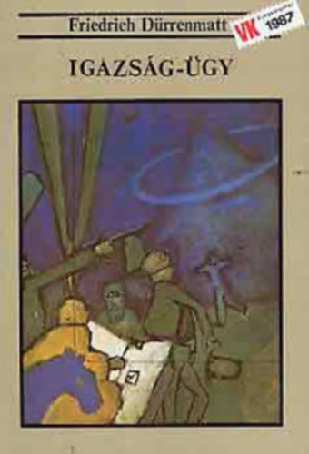 Asztalos J�zsef  Friedrich D�rrenmatt (ford.) - Igazs�g-�gy (Justiz) - Vil�gk�nyvt�r; Asztalos J�zsef ford�t�s�ban