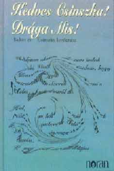 Kedves Csinszka! Dr�ga Mis! -Babits �s Csinszka levelez�se