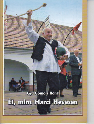 Gy. G�m�ri Ilona - �l, mint Marci Hevesen (A sz�l�shasonlat �rtelmez�seinek t�rt�neti h�ttere �s folklorisztikus hagyom�nyai Heves v�ros�ban)