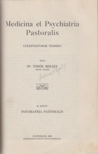 Trk Mihly dr. - Medicina et Psychiatria Pastoralis - lelkipsztorok szmra I-II.