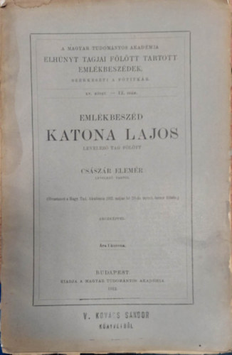 Csszr Elemr - Emlkbeszd Katona Lajos (Magyar Tudomnyos Akadmia Elhnyt tagjai fltt tartott emlkbeszdek) XV. ktet 12. szm 1912.