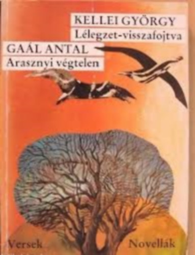 Gaál Antal Kellei György - Arasznyi végtelen (versek) - Lélegzet-visszafojtva (novellák) - Dedikált!