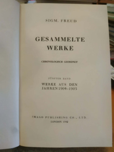 Sigmund Freud - Gesammelte Werke V - F�nfter Band - Werke aus den jahren 1904-1905
