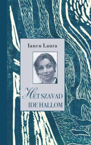 Iancu Laura - Hét szavad ide hallom