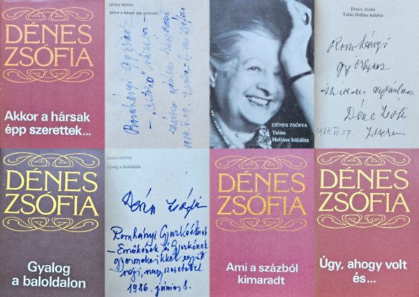 Dénes Zsófia - 5 db Dénes Zsófia kötet: Talán Hellász küldött + Gyalog a baloldalon + Úgy, ahogy volt és... + Ami a százból kimaradt + Akkor a hársak épp szerettek... (Dedikált!)