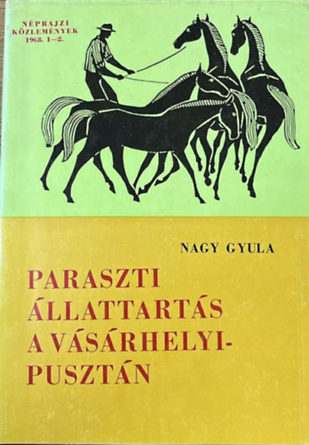Nagy Gyula - Paraszti llattarts a Vsrhelyi-pusztn (Nprajzi Kzlemnyek 1968. 1-2.)