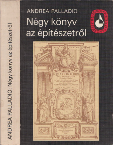 Andrea Palladio - Ngy knyv az ptszetrl (Kpzmvszeti Zsebknyvtr)