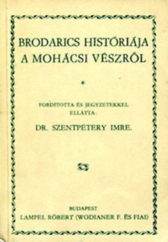 Lampel R. K�nyvkeresked�s - Brodarics hist�ri�ja a moh�csi v�szr�l