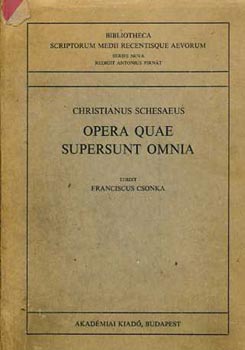 Christianus Schesaeus - Opera quae supersunt omnia