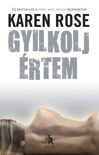Karen Rose - Gyilkolj értem