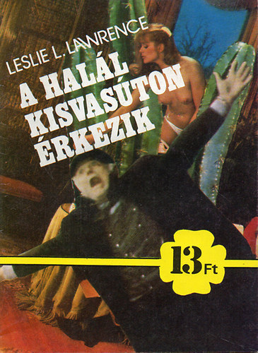 Leslie L. Lawrence - A halál kisvasúton érkezik