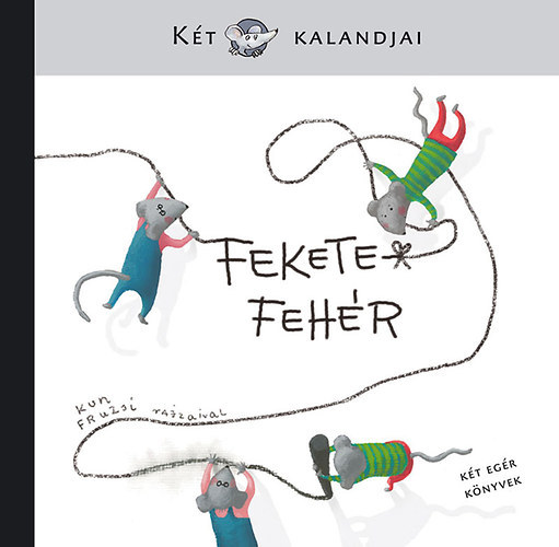 Fekete-fehr - Kt egr kalandjai