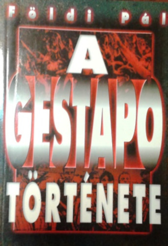 Földi Pál - A Gestapó története