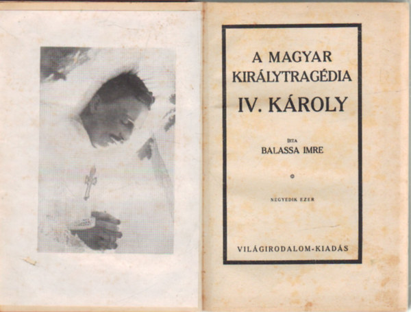 Balassa Imre - A magyar kirlytragdia IV. Kroly