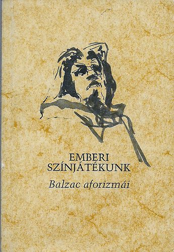 les Csaba szerk. - Emberi sznjtkunk (Balzac aforizmi)