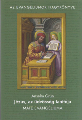 Anselm Grn - Jzus, az dvssg tantja - Mt evangliuma