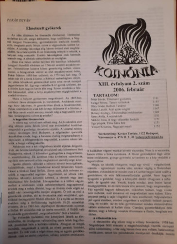 Pekr Istvn Bulnyi Gyrgy - Koinnia XIII. vfolyam 2006: februr (2.szm), mrcius (3.szm), prilis (4.szm), mjus (5.szm), jnius- jlius (6-7.szm), augusztus -szeptember (8.-9 szm), oktber(10.szm), december ( 12. szm)