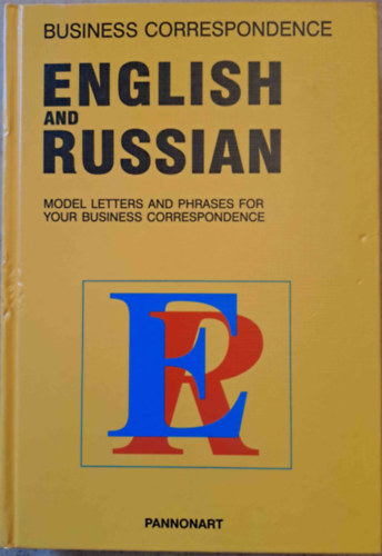 English and Russian Business Correspondence - Angol-orosz zleti levelezs levlmintkkal