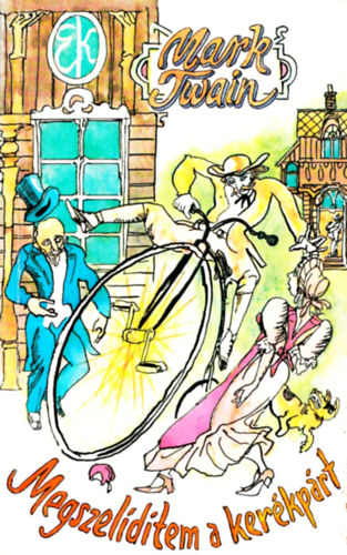 Mark Twain - Megszeldtem a kerkprt