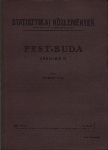 Trk Pl - Pest-Buda 1850-ben (Statisztikai kzlemnyek 80. ktet, 4. szm)