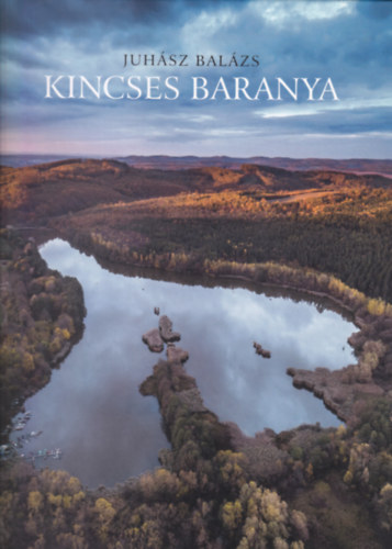 Juhsz Balzs - Kincses Baranya