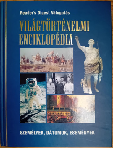 Reader's Digest vl. - Vilgtrtnelmi Encikopdia-Szemlyek, dtumok, esemnyek