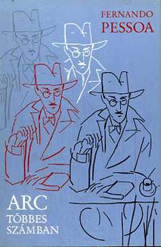 Fernando Pessoa - Arc t�bbes sz�mban