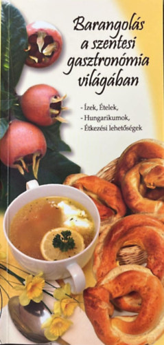 Barangol�s a szentesi gasztron�mia vil�g�ban
