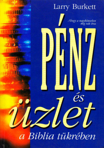 Larry Burkett - Pnz s zlet a Biblia tkrben