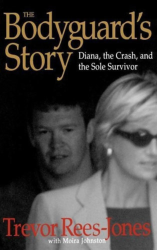 Trevor Rees-Jones - The Bodyguard's Story - Diana, the Crash, and the Sole Survivor