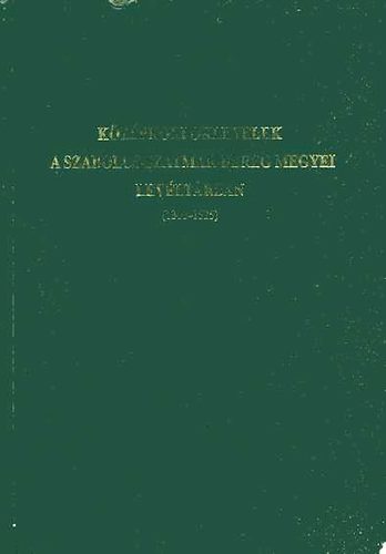 Balogh Istvn  (szerk.) - Kzpkori oklevelek a Szabolcs-Szatmr-Bereg megyei levltrban