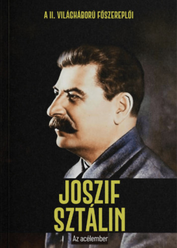Joan Solé - Joszif Sztálin - Az acélember