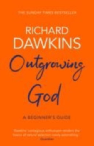 Richard Dawkins - Outgrowing God - A Beginner's Guide