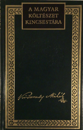 V�r�smarty Mih�ly k�ltem�nyei I. (A magyar k�lt�szet kincsest�ra 24. k�tet)