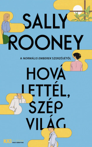 Sally Rooney - Hová lettél, szép világ