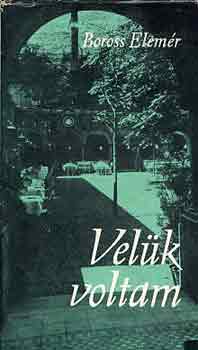 Boross Elemr - Velk voltam