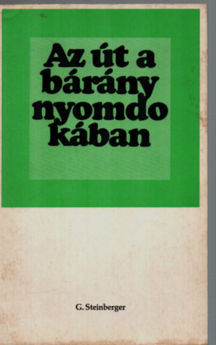 Steinberger Gy�rgy - Az �t a b�r�ny nyomdok�ban