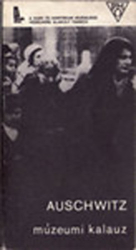 Kazimierz Smolen - Auschwitz 1940-1945 Mzeumi kalauz