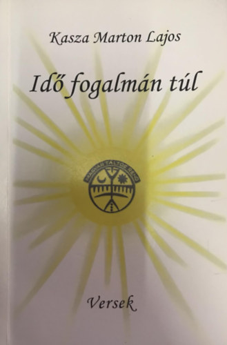 Kasza Marton Lajos - Idő fogalmán túl